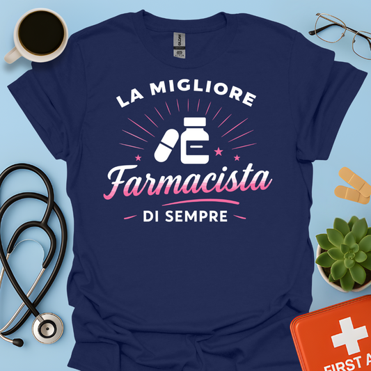La Migliore Farmacista Di Sempre - Farmacista Donna Maglietta