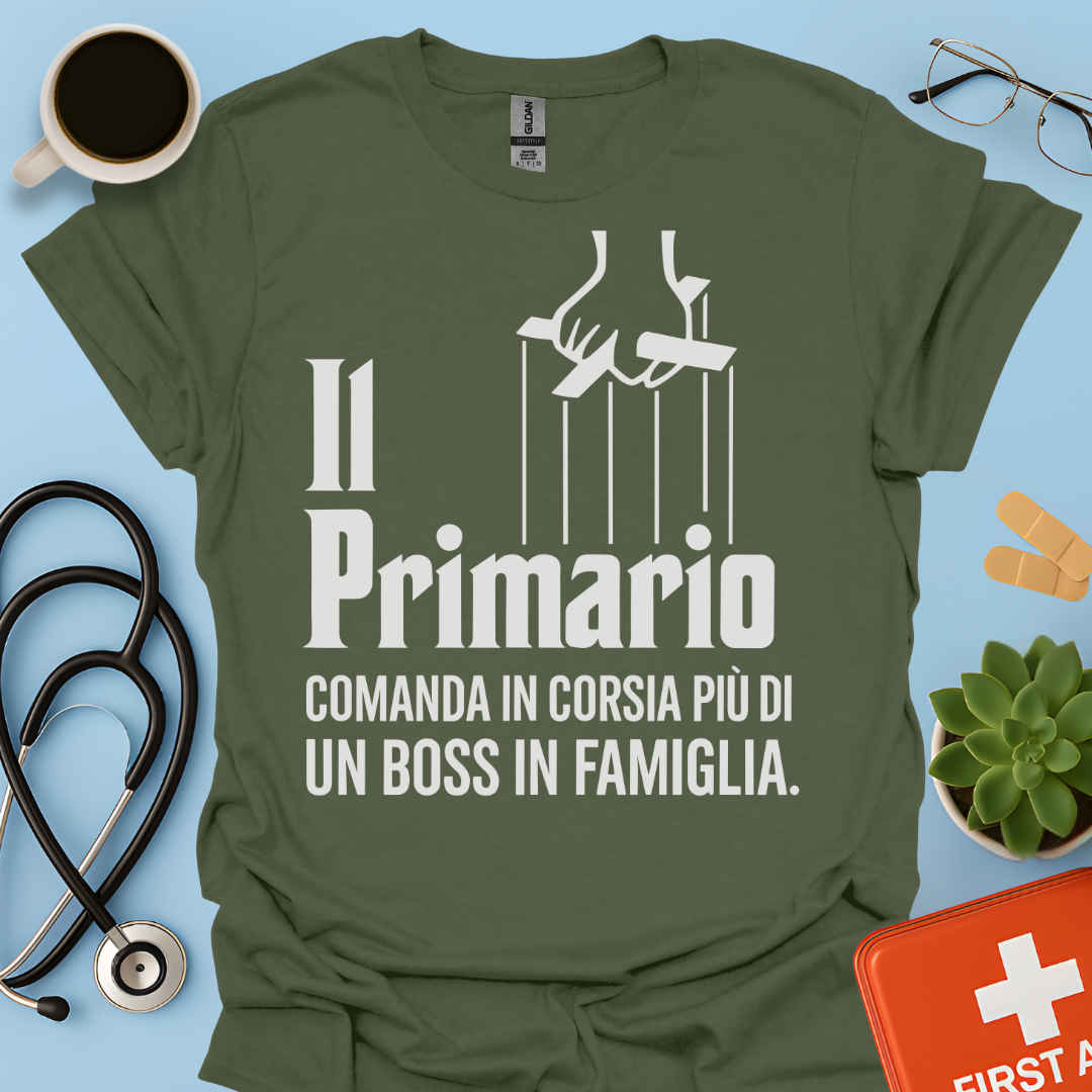 Il Primario Comanda In Corsia Più Di Un Boss In Famiglia - Maglietta