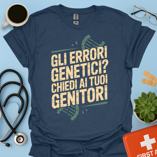Gli Errori Genetici Chiedi Ai Tuoi Genitori - Dottore Maglietta