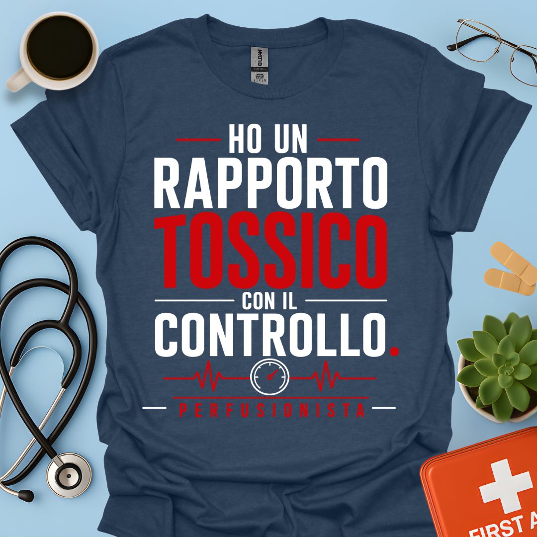 Perfusionista – Maglietta "Rapporto Tossico con il Controllo"