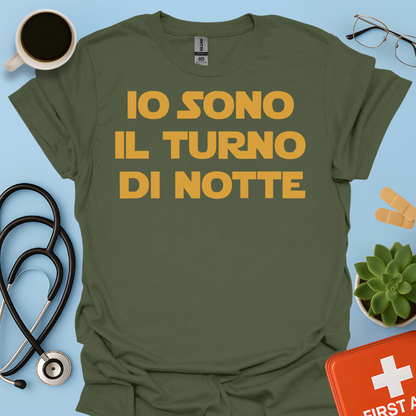 Io Sono Il Turno Di Notte - Medico Dottore Infermiere Maglietta
