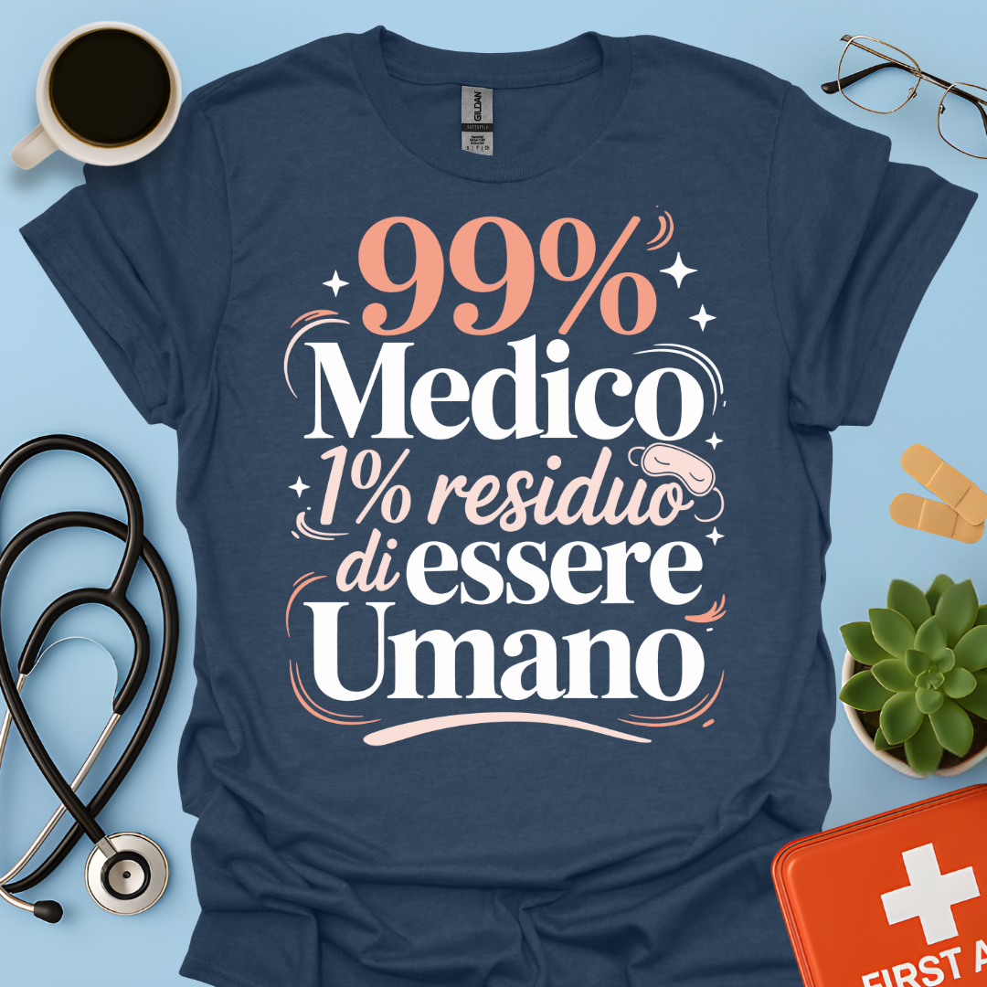 99% medico 1% residuo di essere umano Maglietta