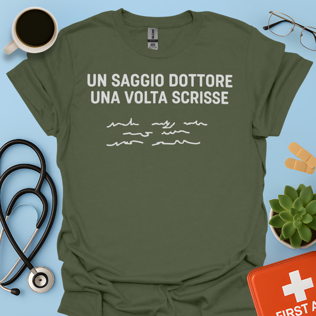 Un Saggio Dottore Una Volta Scrisse Maglietta
