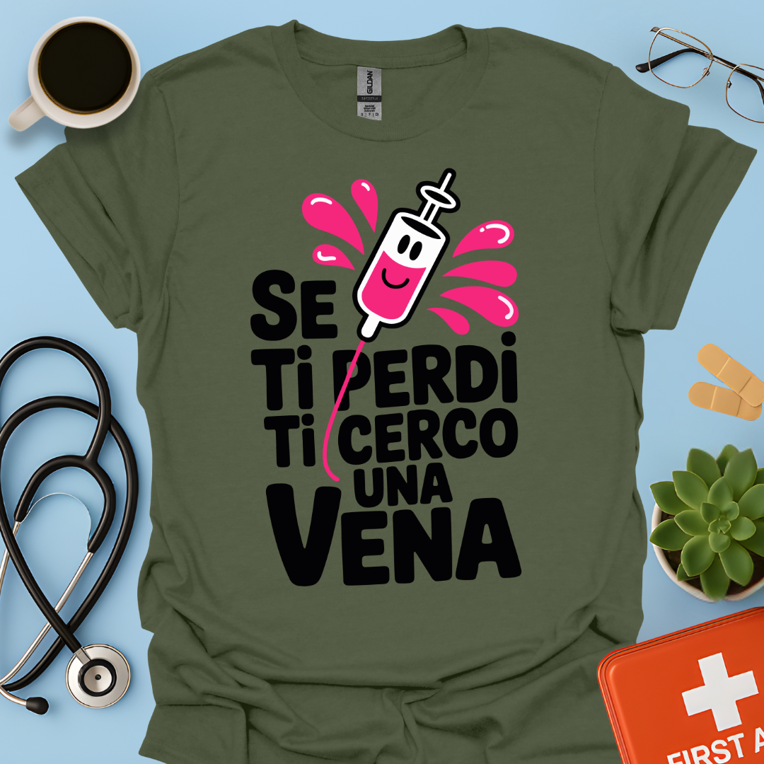 Se Ti Perdi Ti Cerco Una Vena - Infermiera Maglietta