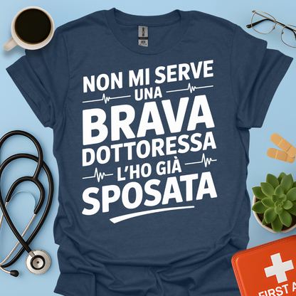 Non Mi Serve Una Brava Dottoressa l’ho Già Sposata - Marito della Dottoressa Maglietta