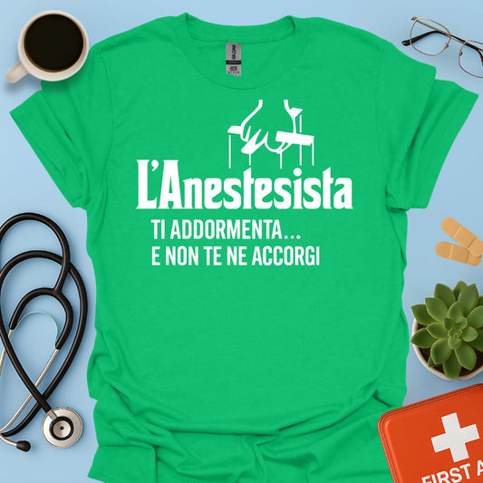 L'anestesista ti addormenta... e non te ne accorgi - Medico Anestesista Maglietta
