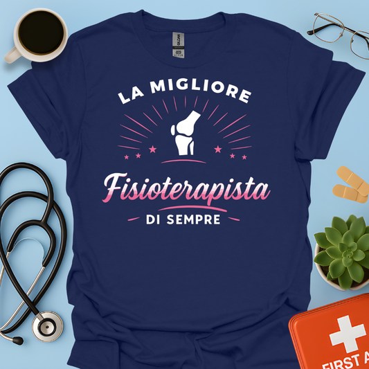 La Migliore Fisioterapista Di Sempre - Fisioterapista Donna Maglietta