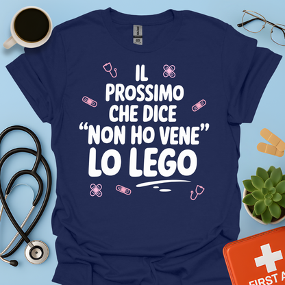 Il Prossimo Che Dice “non Ho Vene” Lo Lego - Infermiera Maglietta