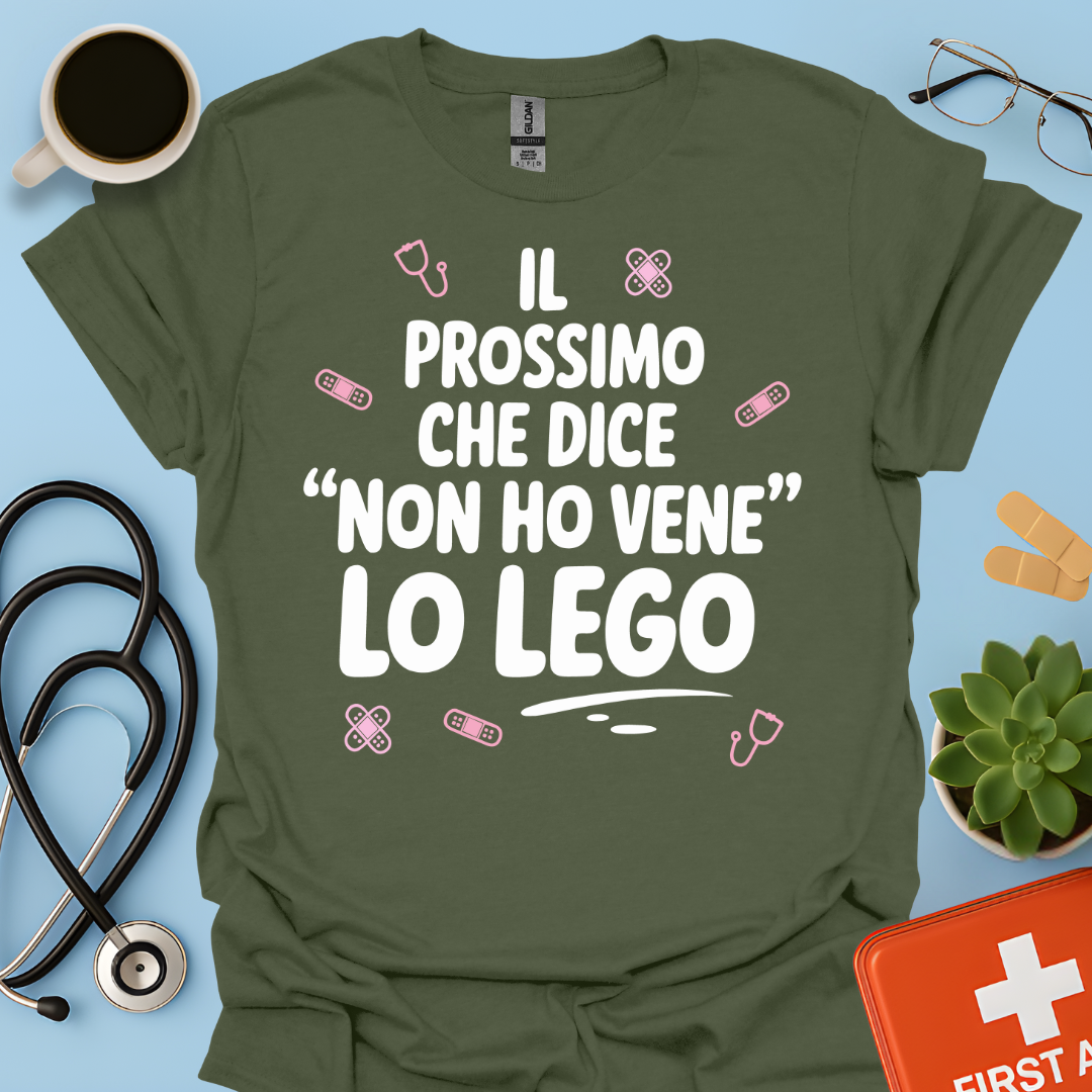 Il Prossimo Che Dice “non Ho Vene” Lo Lego - Infermiera Maglietta