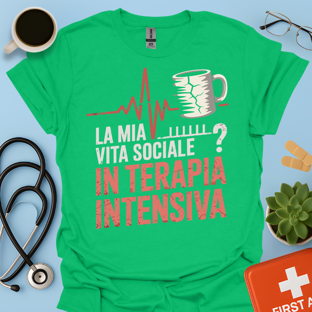 La Mia Vita Sociale In Terapia Intensiva - Studente Medicina / Infermiere / Dottore Maglietta