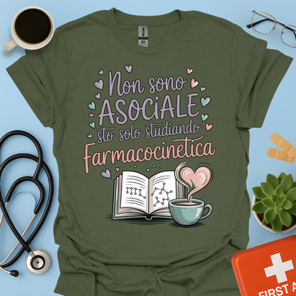 Non sono asociale sto solo studiando farmacocinetica - Farmacista Donna Maglietta