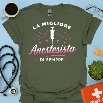 La Migliore Anestesista Di Sempre - Medico Anestesista Maglietta