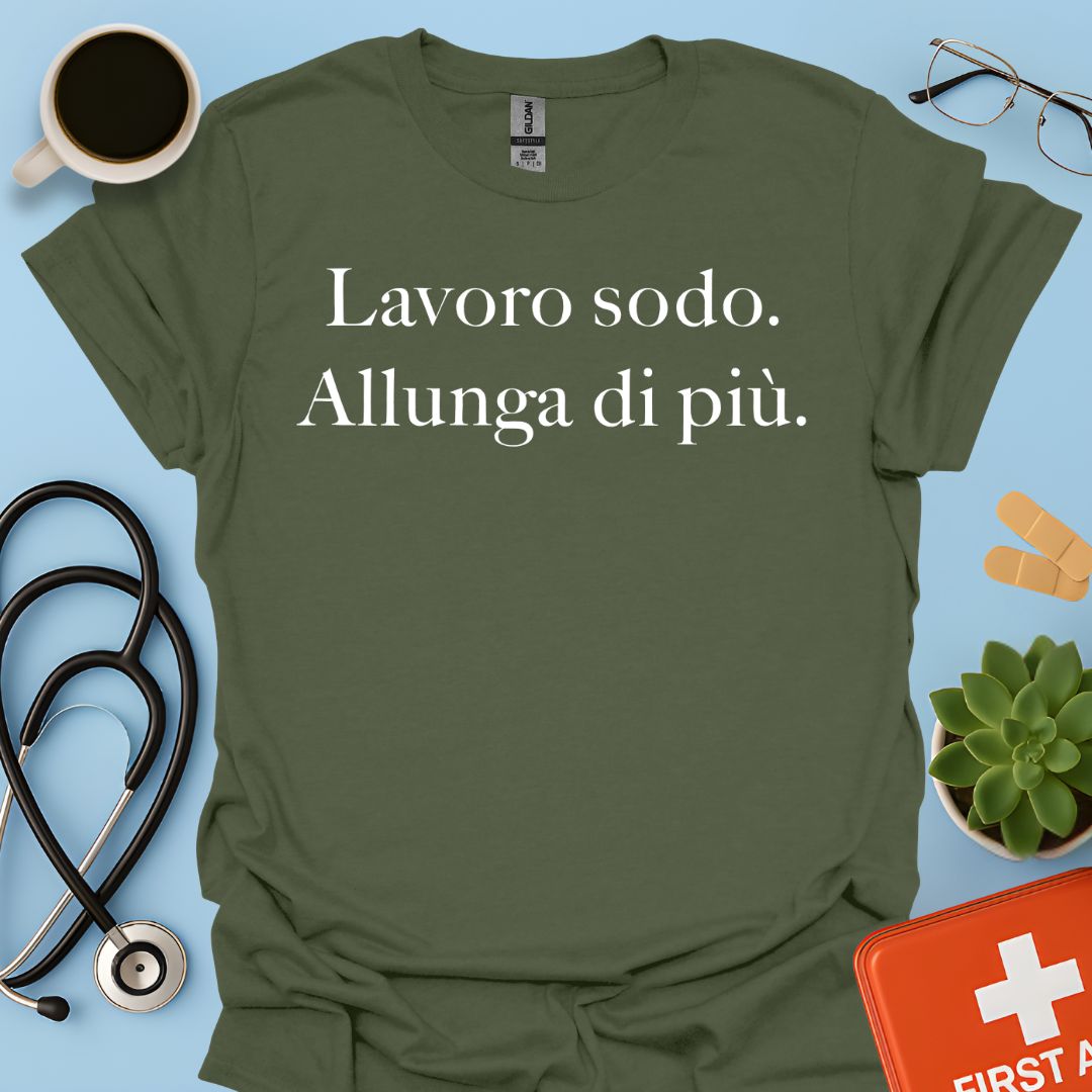 Maglietta Lavoro sodo. Allunga di più