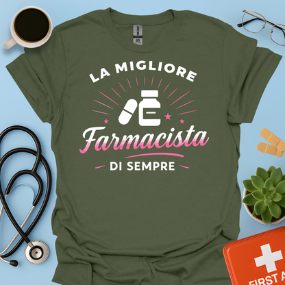 La Migliore Farmacista Di Sempre - Farmacista Donna Maglietta