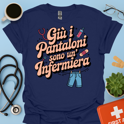 Giù i pantaloni sono un’infermiera - Infermiera Maglietta