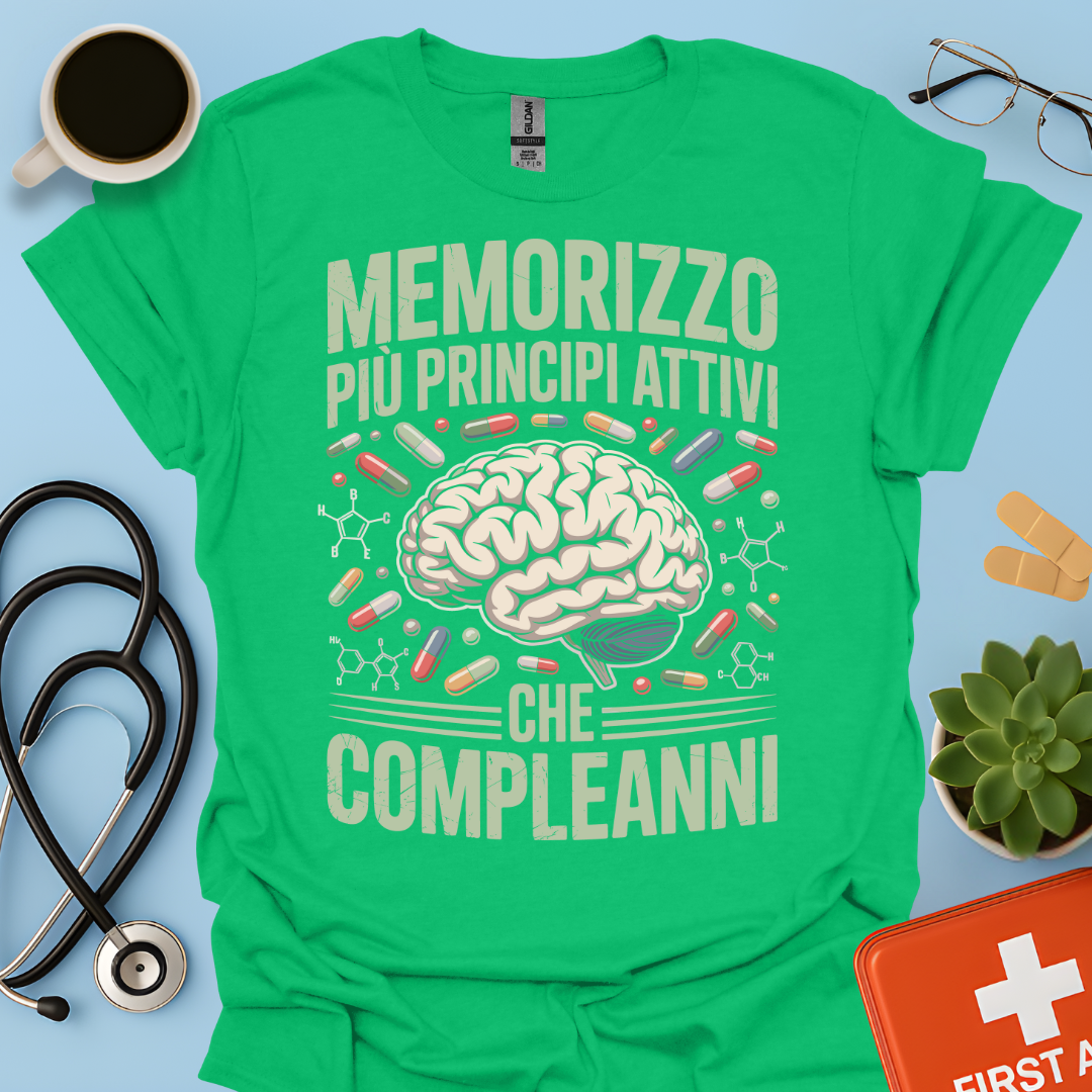 Memorizzo più principi attivi che compleanni - Studente Farmacia Maglietta
