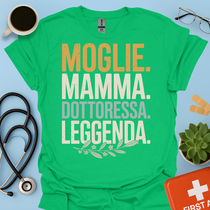 Moglie Mamma Dottoressa Leggenda Maglietta