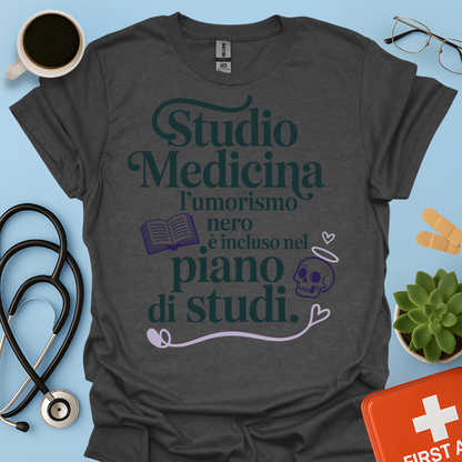 Studio Medicina L’umorismo nero è incluso nel piano di studi  Maglietta
