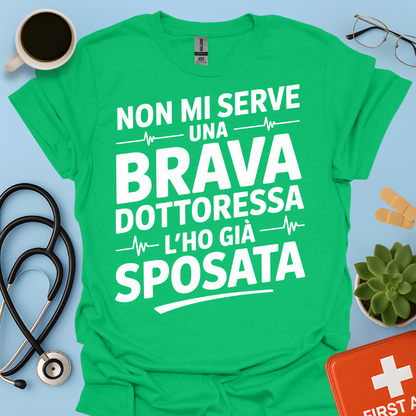 Non Mi Serve Una Brava Dottoressa l’ho Già Sposata - Marito della Dottoressa Maglietta