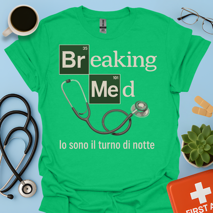 Breaking Med: Io sono il turno di notte - Medico Dottore Infermiere Maglietta