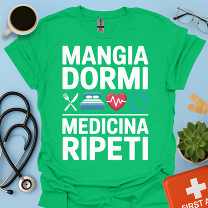 Mangia Dormi Medicina Ripeti Maglietta