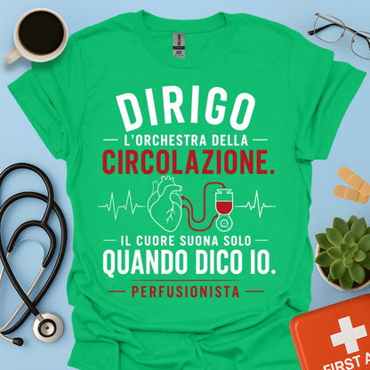 Perfusionista – Maglietta "Dirigo l'Orchestra della Circolazione"