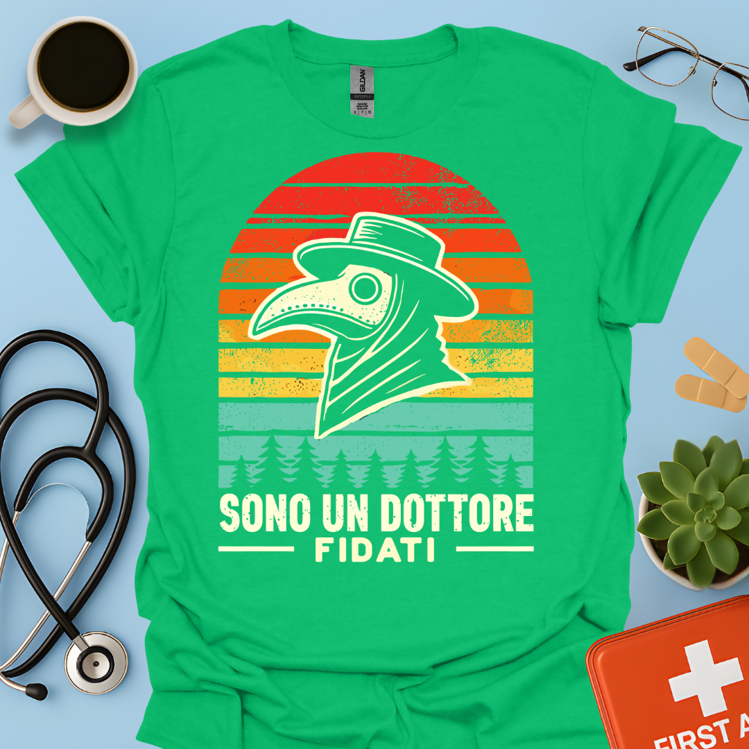 Sono Un Dottore Fidati Maglietta