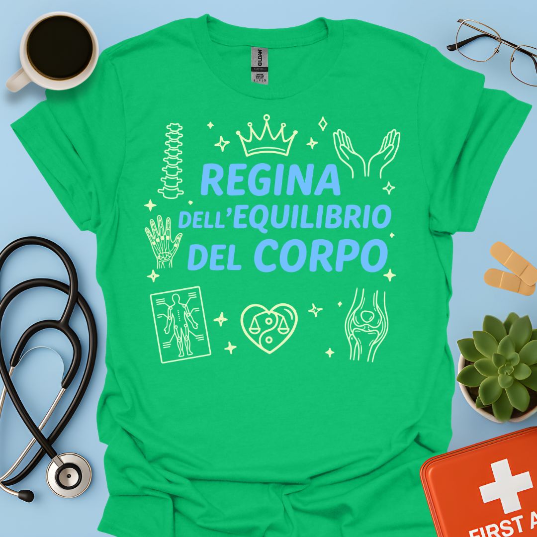 Regina dell'Equilibrio del Corpo - Maglietta per Fisioterapista, Osteopata e Posturologa