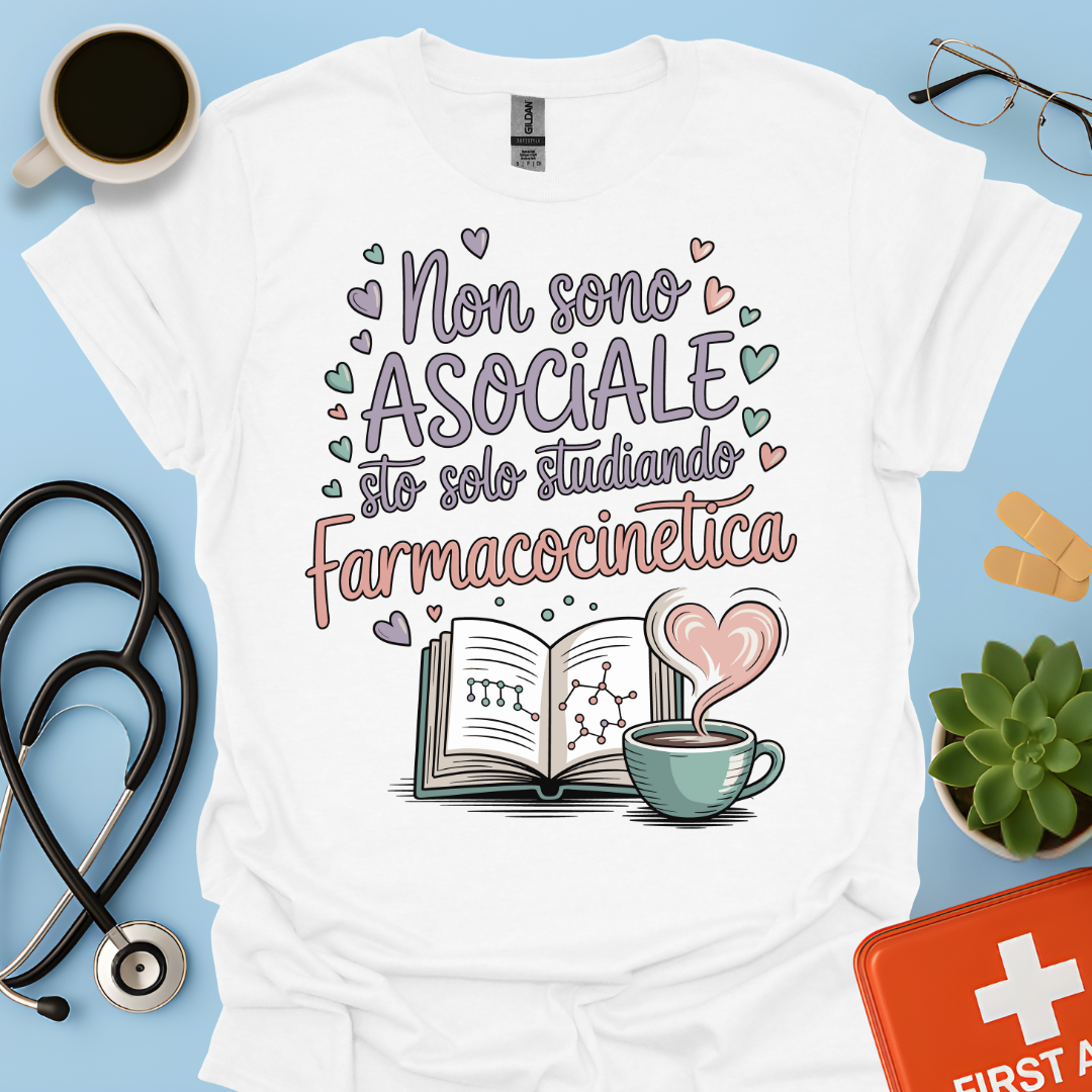 Non sono asociale sto solo studiando farmacocinetica - Farmacista Donna Maglietta