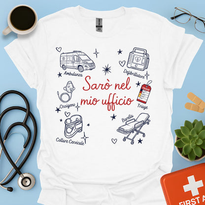 Sarò nel mio ufficio - Maglietta per Medico e Infermiere di Pronto Soccorso (DEA)