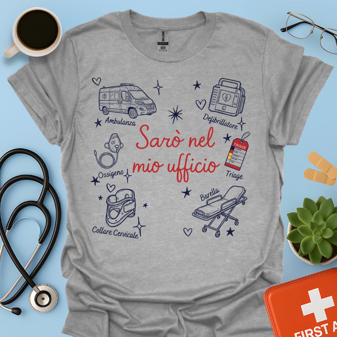 Sarò nel mio ufficio - Maglietta per Medico e Infermiere di Pronto Soccorso (DEA)
