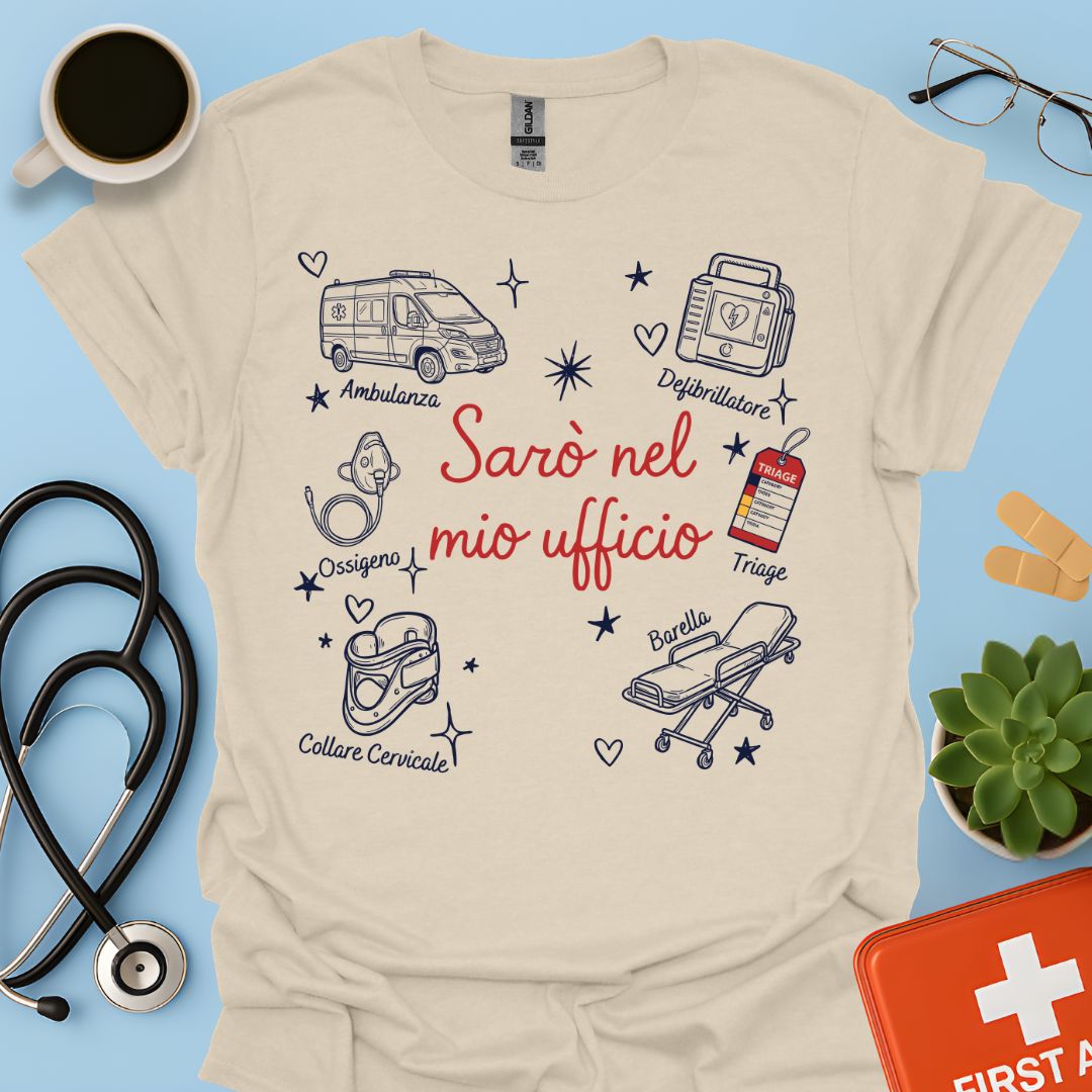Sarò nel mio ufficio - Maglietta per Medico e Infermiere di Pronto Soccorso (DEA)
