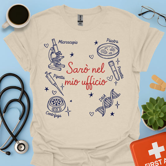 Sarò nel mio ufficio - Maglietta per Tecnico di Laboratorio Biomedico e Ricercatore