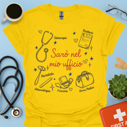 Sarò nel mio ufficio - Maglietta per Medico di Medicina Generale e Medico di Base