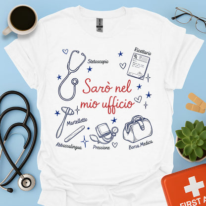 Sarò nel mio ufficio - Maglietta per Medico di Medicina Generale e Medico di Base