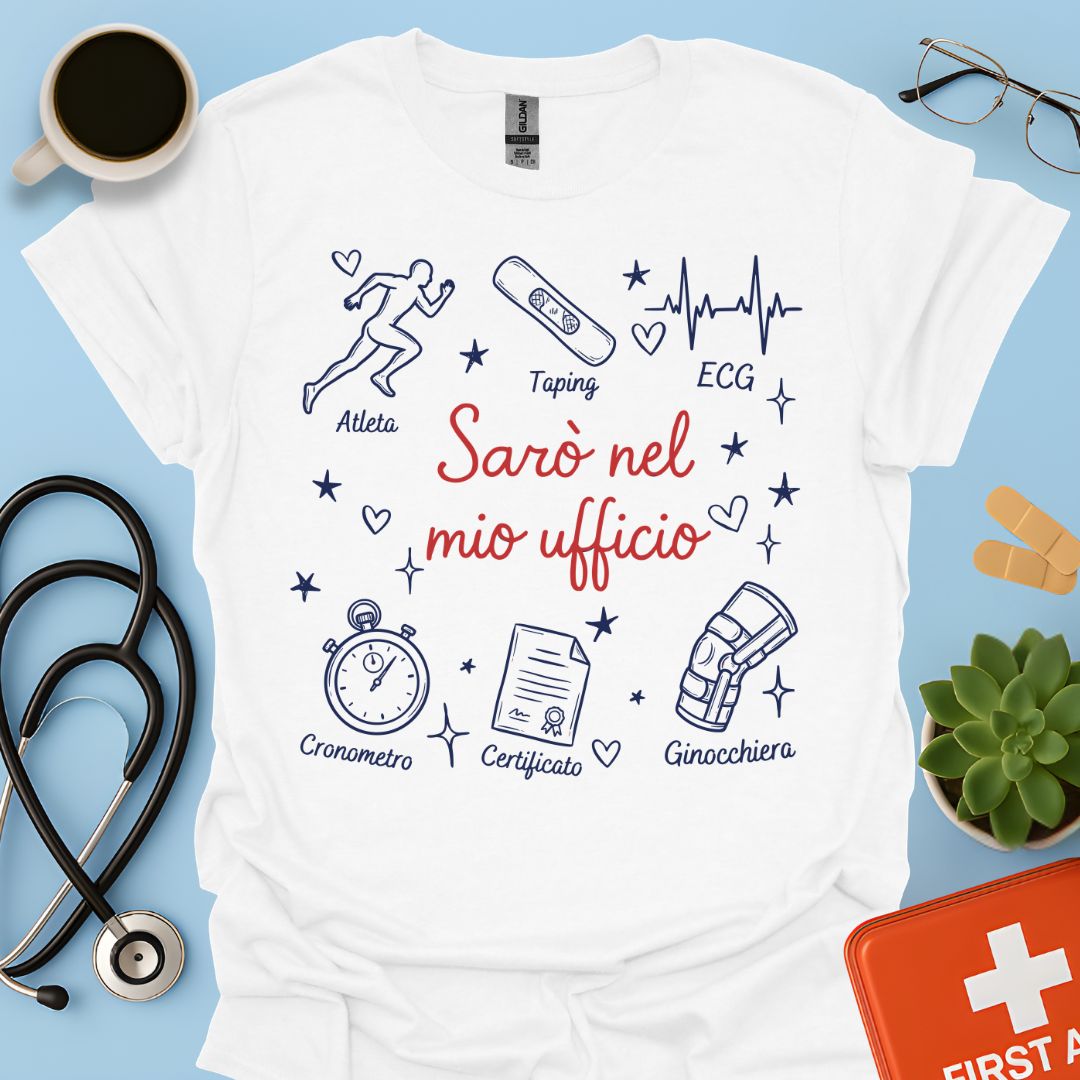 Sarò nel mio ufficio - Maglietta Medico dello Sport e Specialista in Medicina Sportiva