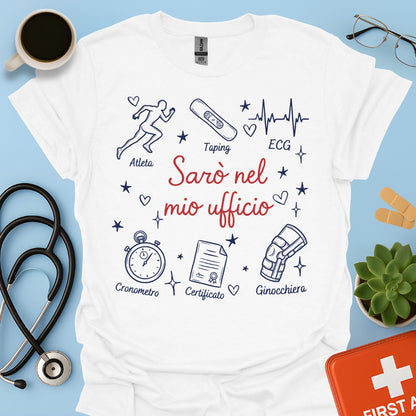 Sarò nel mio ufficio - Maglietta Medico dello Sport e Specialista in Medicina Sportiva