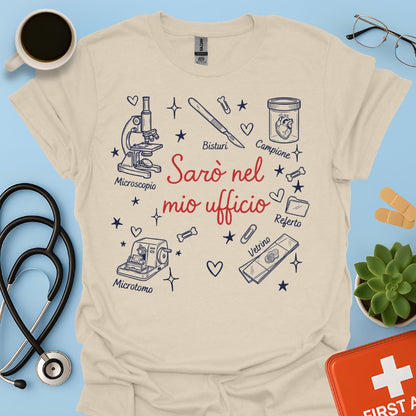 Sarò nel mio ufficio - Maglietta Divertente Patologo e Medico Legale