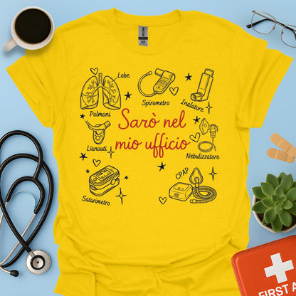 Sarò nel mio ufficio - Maglietta per Pneumologo e Specialista dell'Apparato Respiratorio