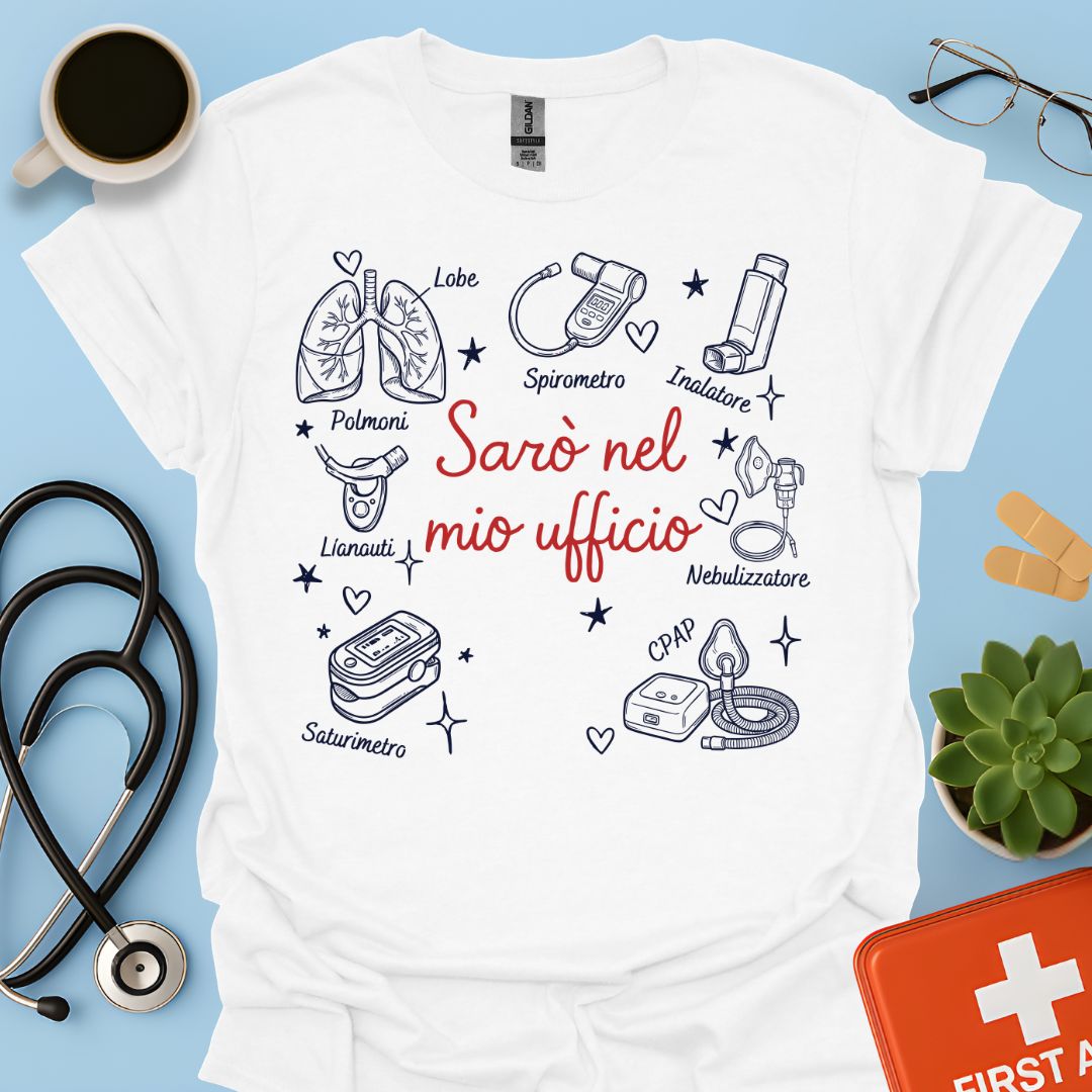 Sarò nel mio ufficio - Maglietta per Pneumologo e Specialista dell'Apparato Respiratorio