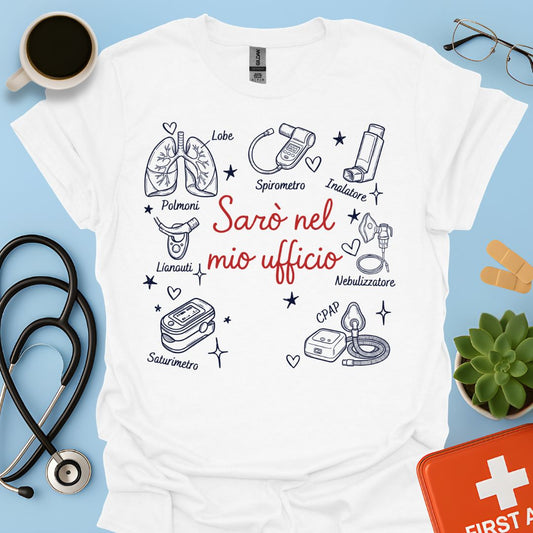 Sarò nel mio ufficio - Maglietta per Pneumologo e Specialista dell'Apparato Respiratorio