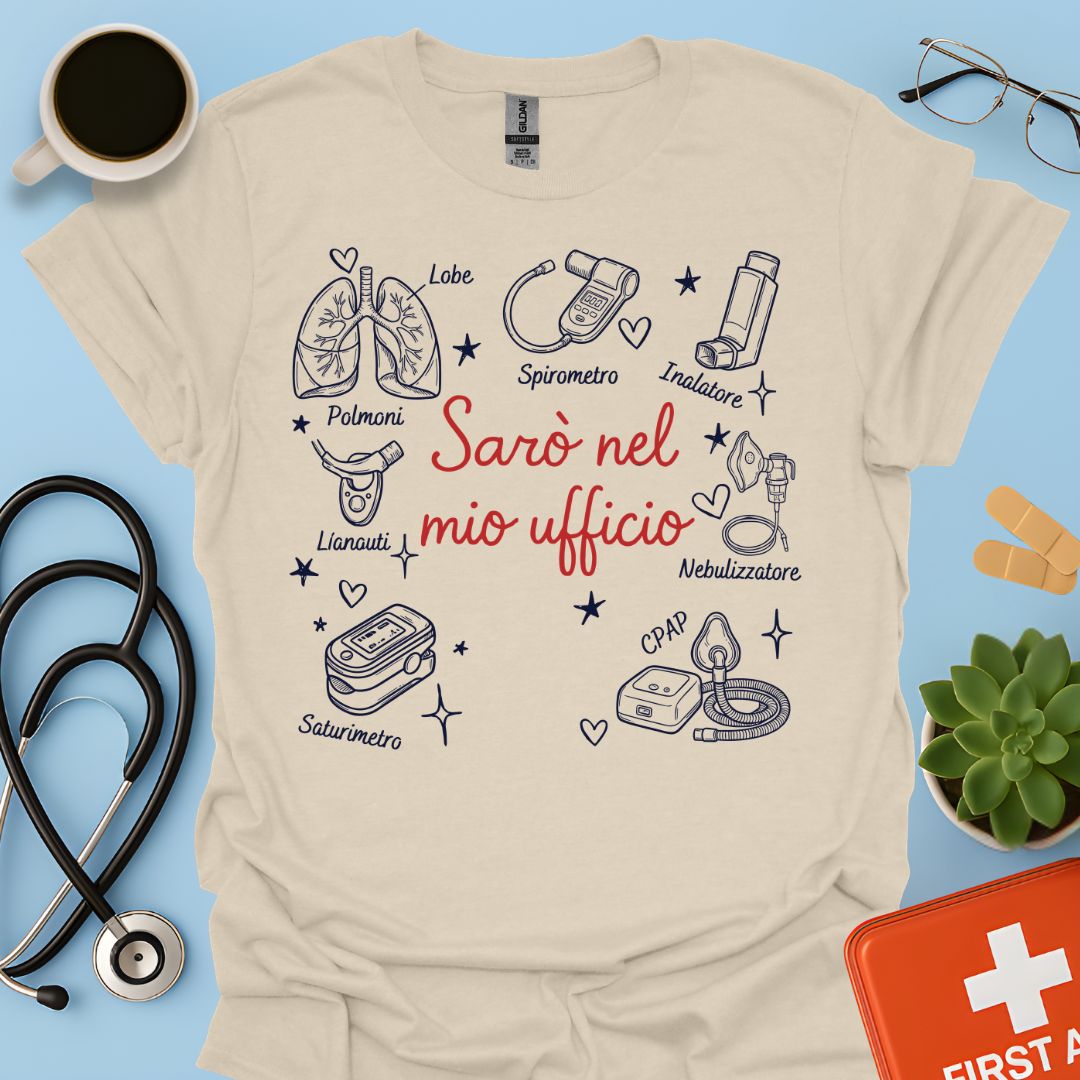 Sarò nel mio ufficio - Maglietta per Pneumologo e Specialista dell'Apparato Respiratorio