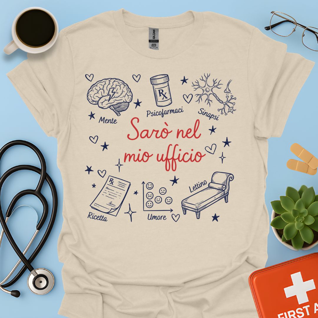 Sarò nel mio ufficio - Maglietta per Psichiatra