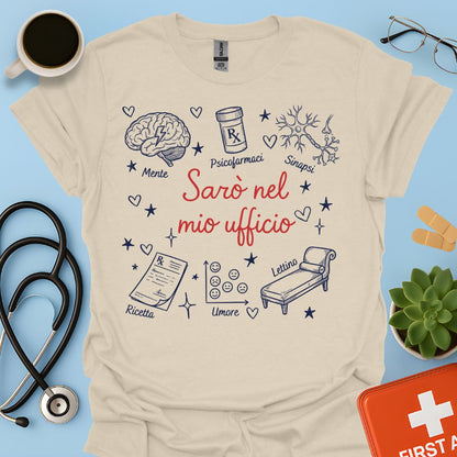 Sarò nel mio ufficio - Maglietta per Psichiatra