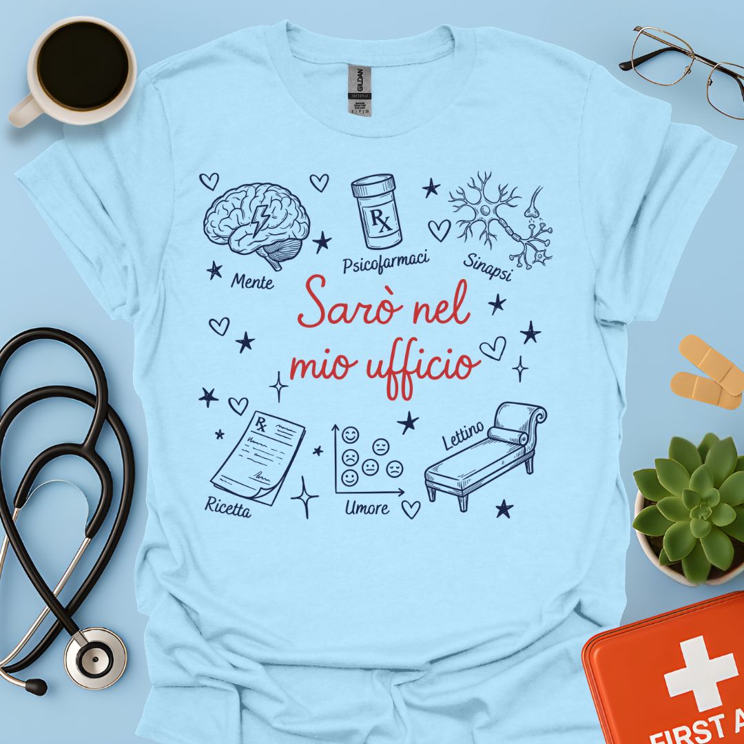 Sarò nel mio ufficio - Maglietta per Psichiatra