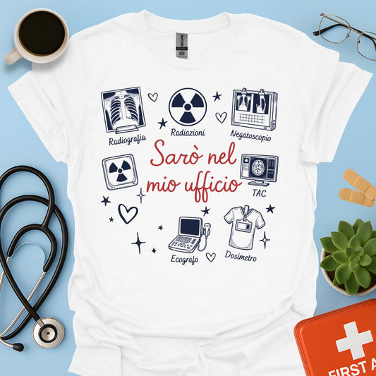 Sarò nel mio ufficio - Maglietta per Radiologa e Tecnico di Radiologia (TSRM)
