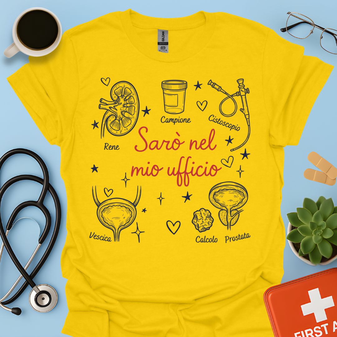 Sarò nel mio ufficio - Maglietta per Urologo e Specialista in Urologia