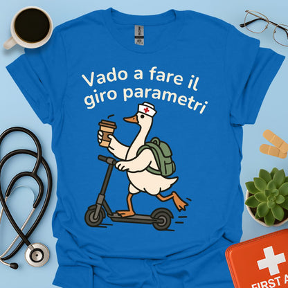 Vado a fare il giro parametri - Maglietta Divertente Oca per Infermiera e OSS
