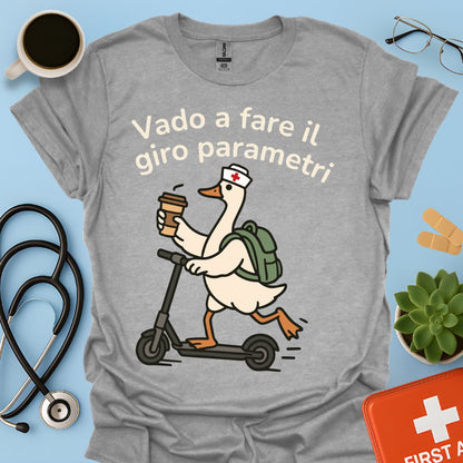 Vado a fare il giro parametri - Maglietta Divertente Oca per Infermiera e OSS