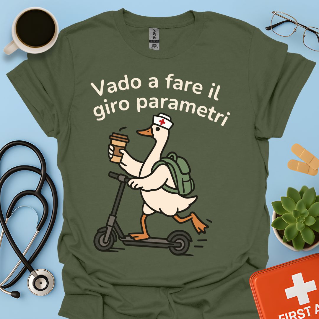 Vado a fare il giro parametri - Maglietta Divertente Oca per Infermiera e OSS